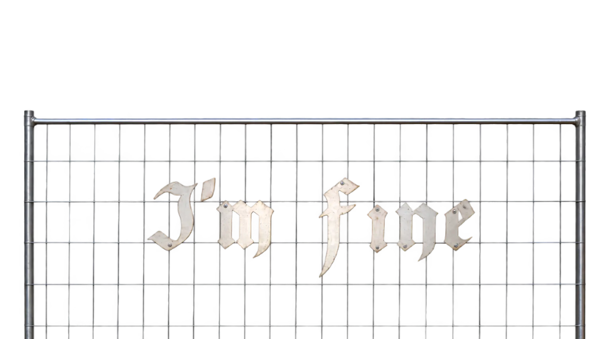 Rectangular metal gate with the words I'm Fine integrated into its grid-like structure.